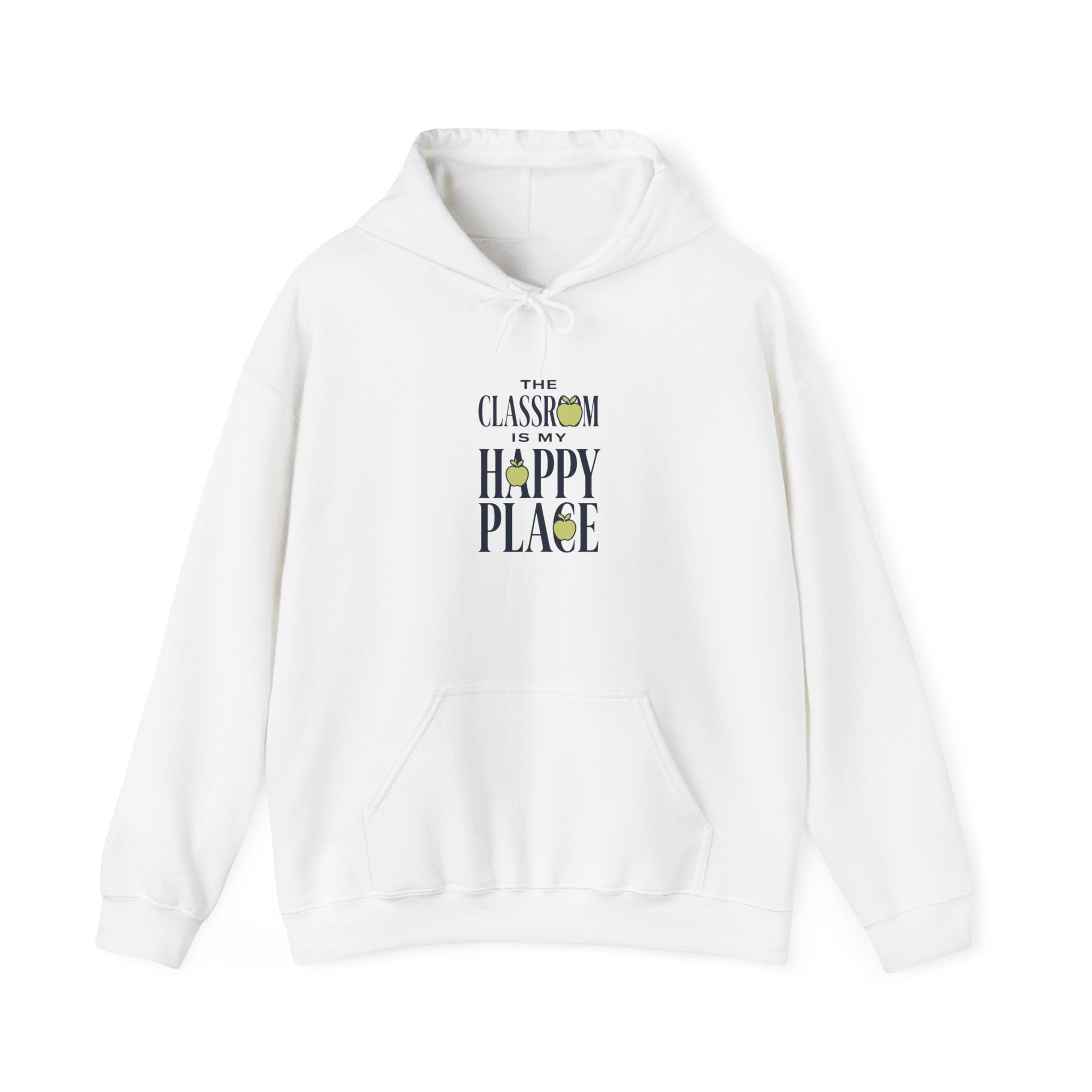 Hoodie — "The Classroom Is My Happy Place" Teacher Cozy Pullover