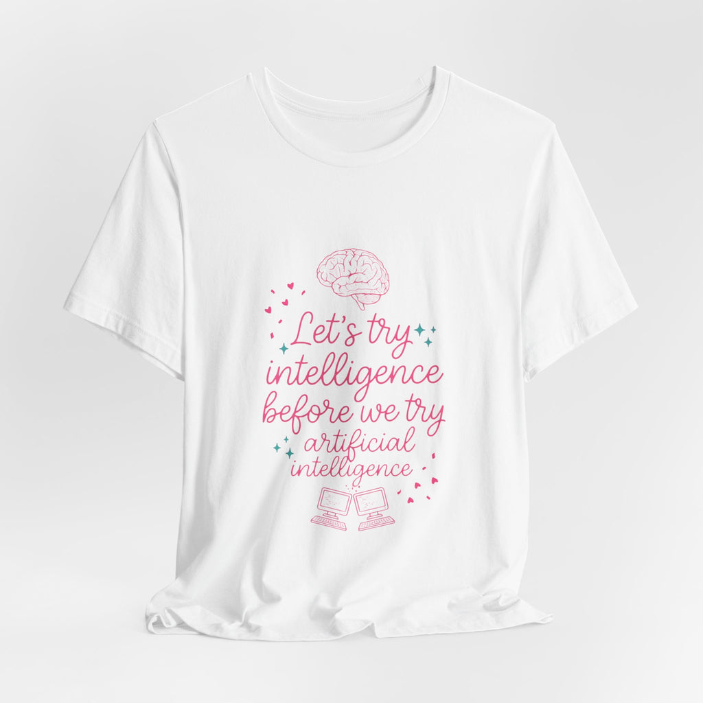 Brainy try intelligence Unisex Jersey Short Sleeve Tee