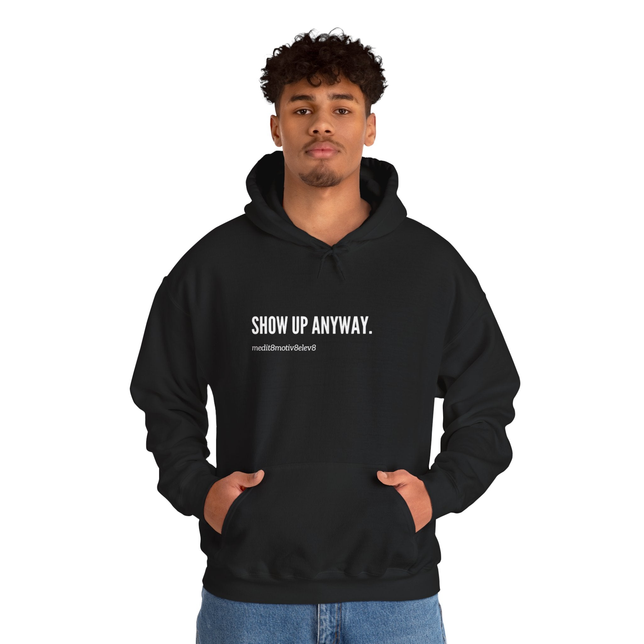 "show up" hoodie