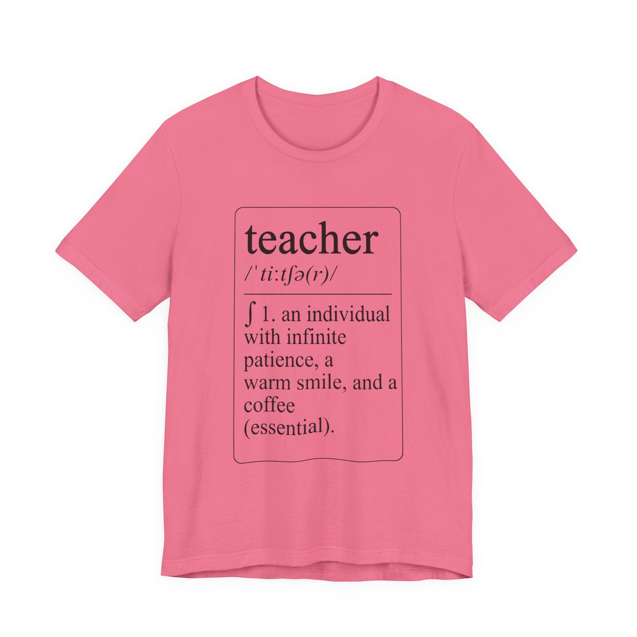 Teacher Definition T-Shirt — Funny Teacher Gift Tee ("teacher /ˈtiːtʃər/ 1. an individual with infinite patience, a warm smile, and a [...]