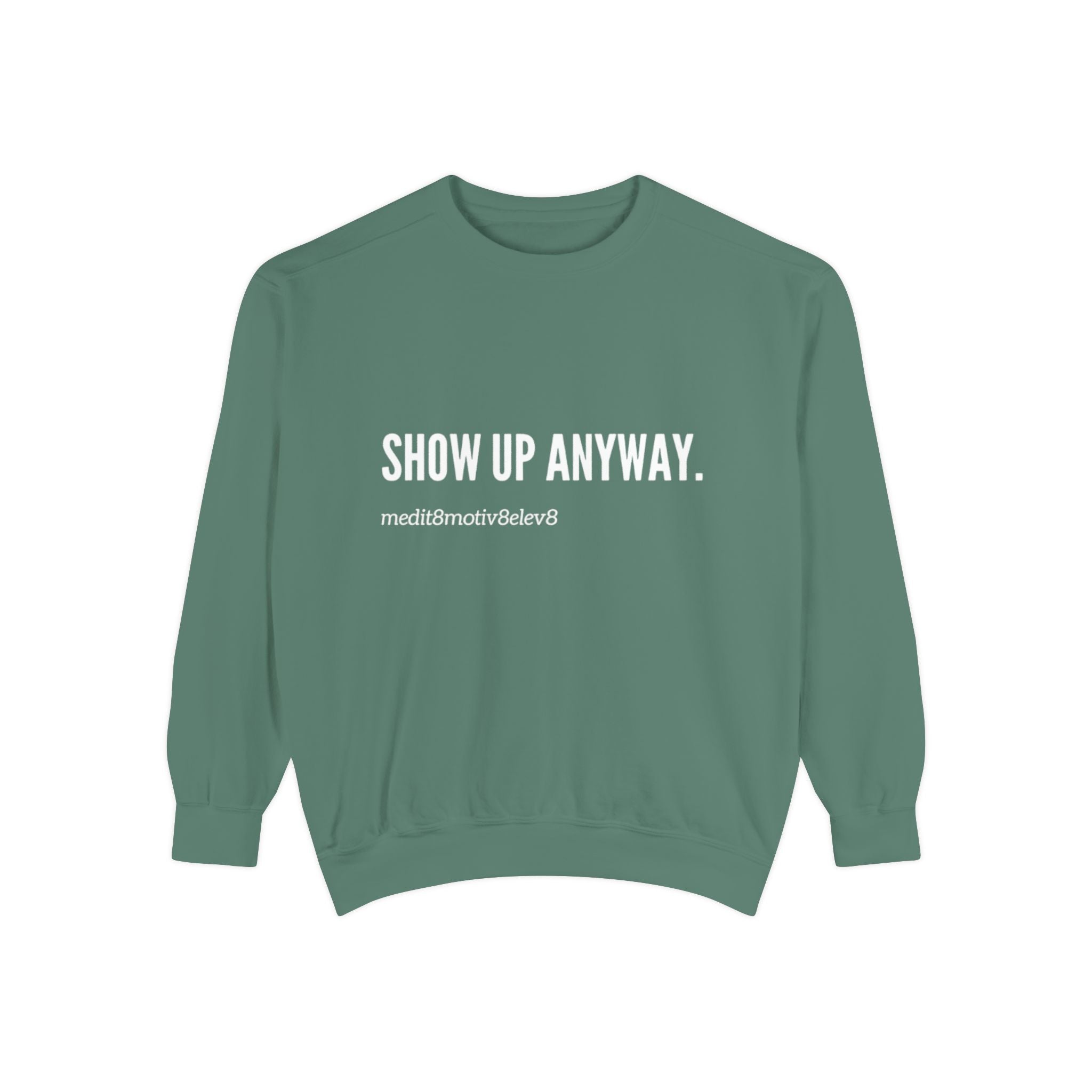 "show up" crew neck sweatshirt
