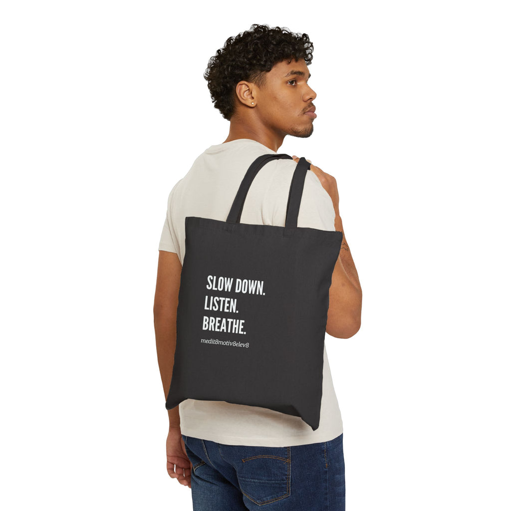 "slow down. listen. breathe." Cotton Canvas Tote Bag