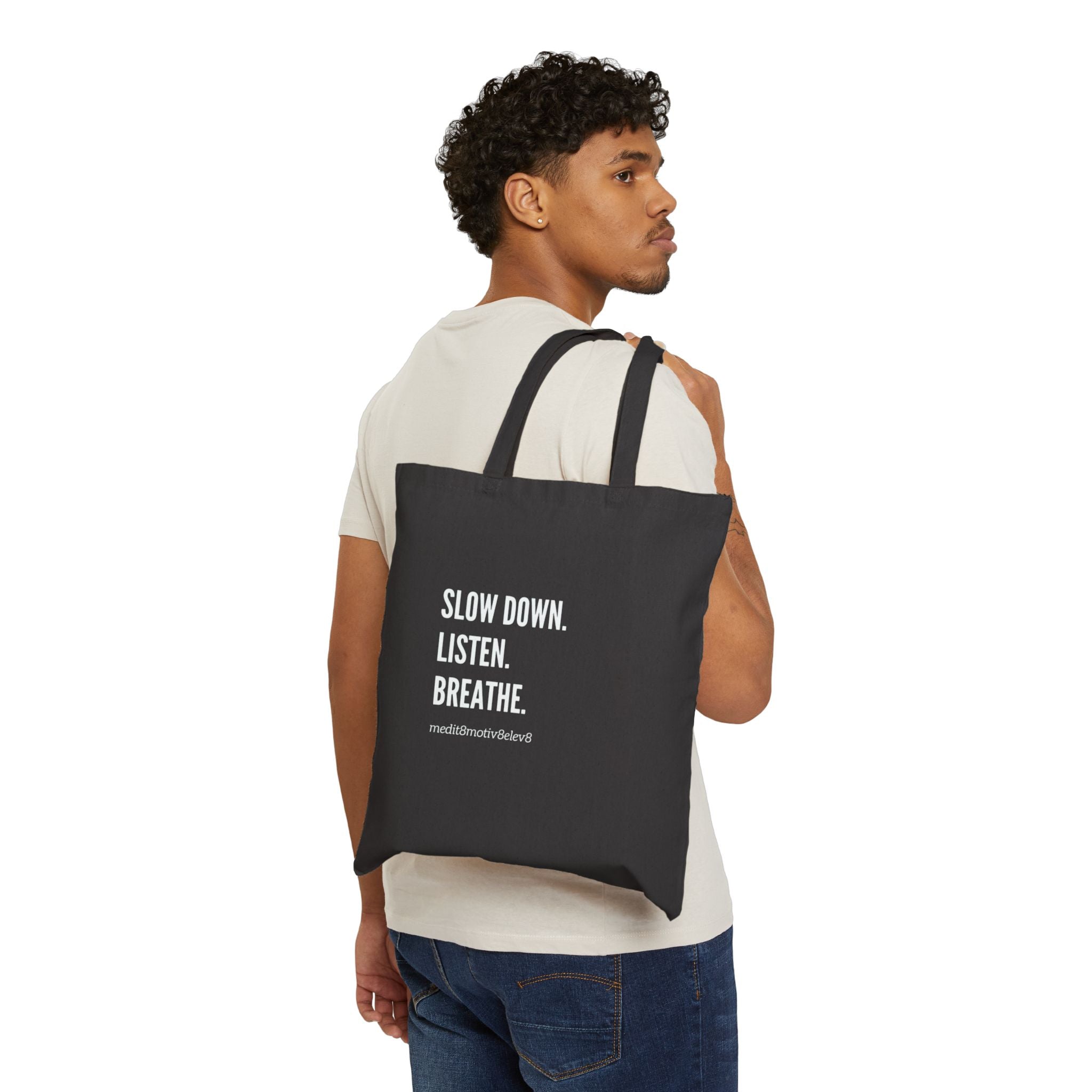 "slow down. listen. breathe." Cotton Canvas Tote Bag