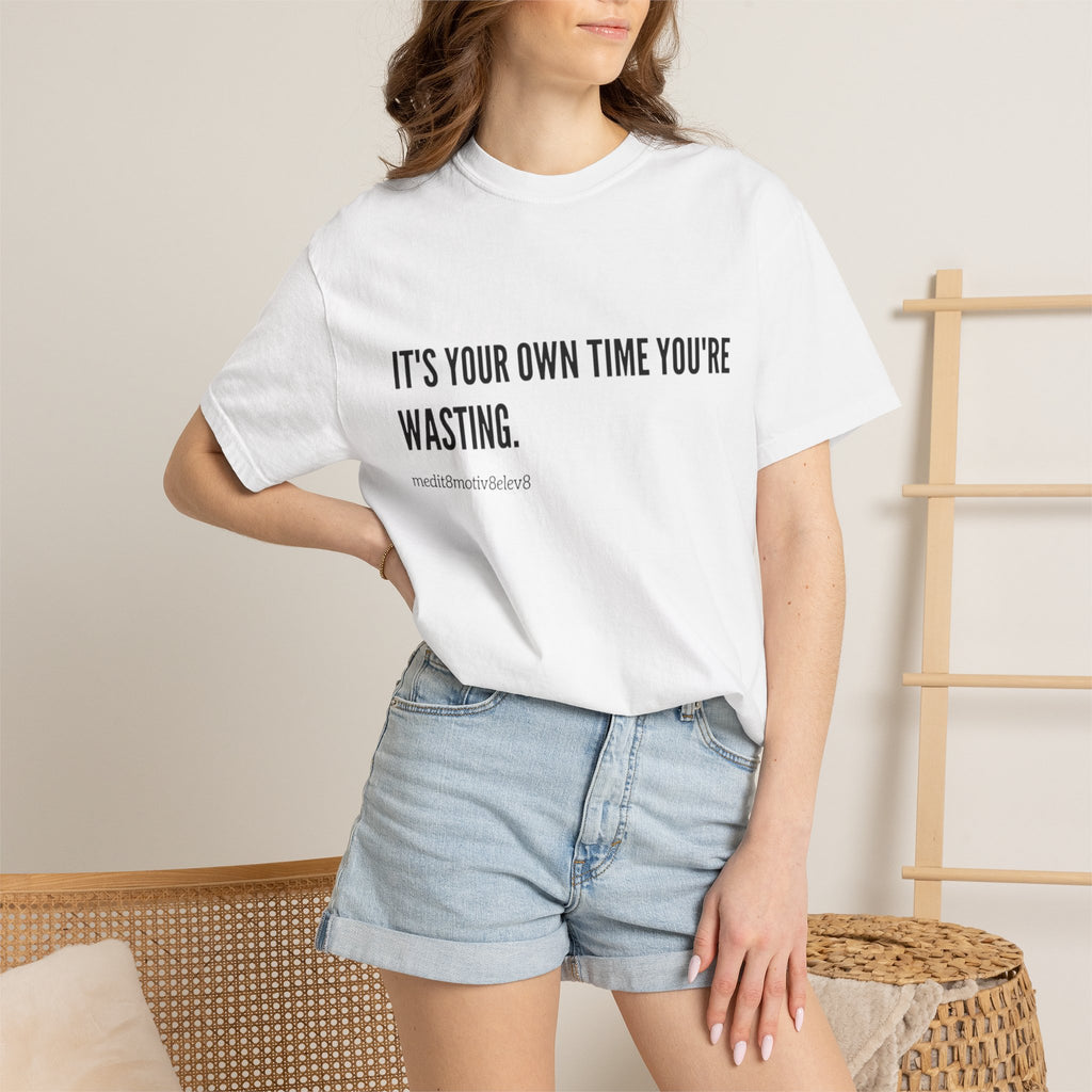 "your time" Comfort Colors