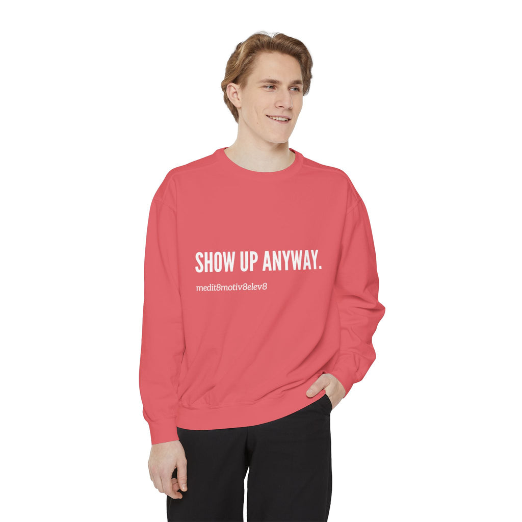 "show up" crew neck sweatshirt