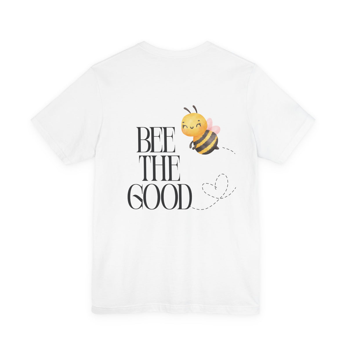 Bee The Good T-Shirt — Cute Bee Graphic Tee