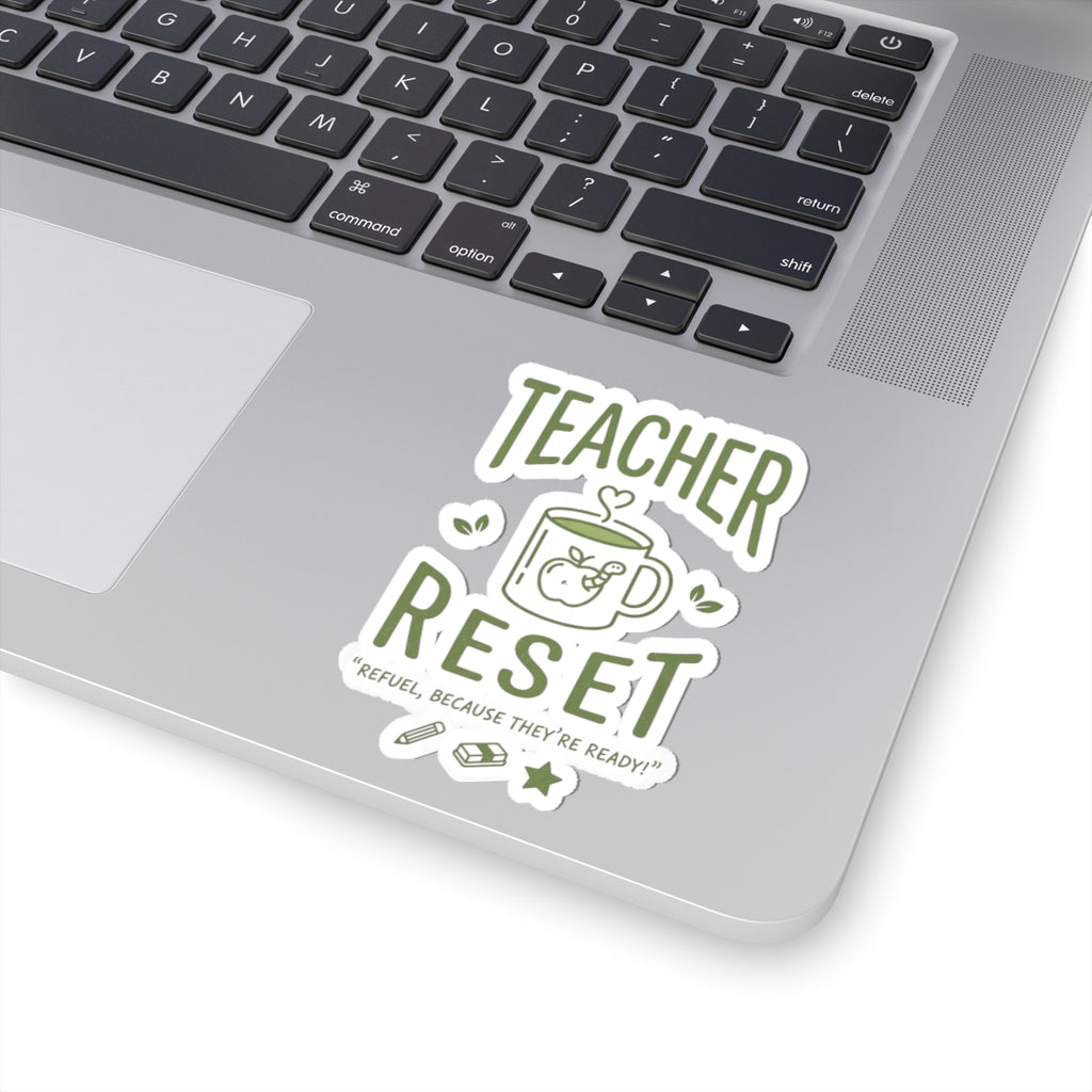 Teacher Reset Sticker — Coffee Mug Design, "Refuel, Because They're Ready!"