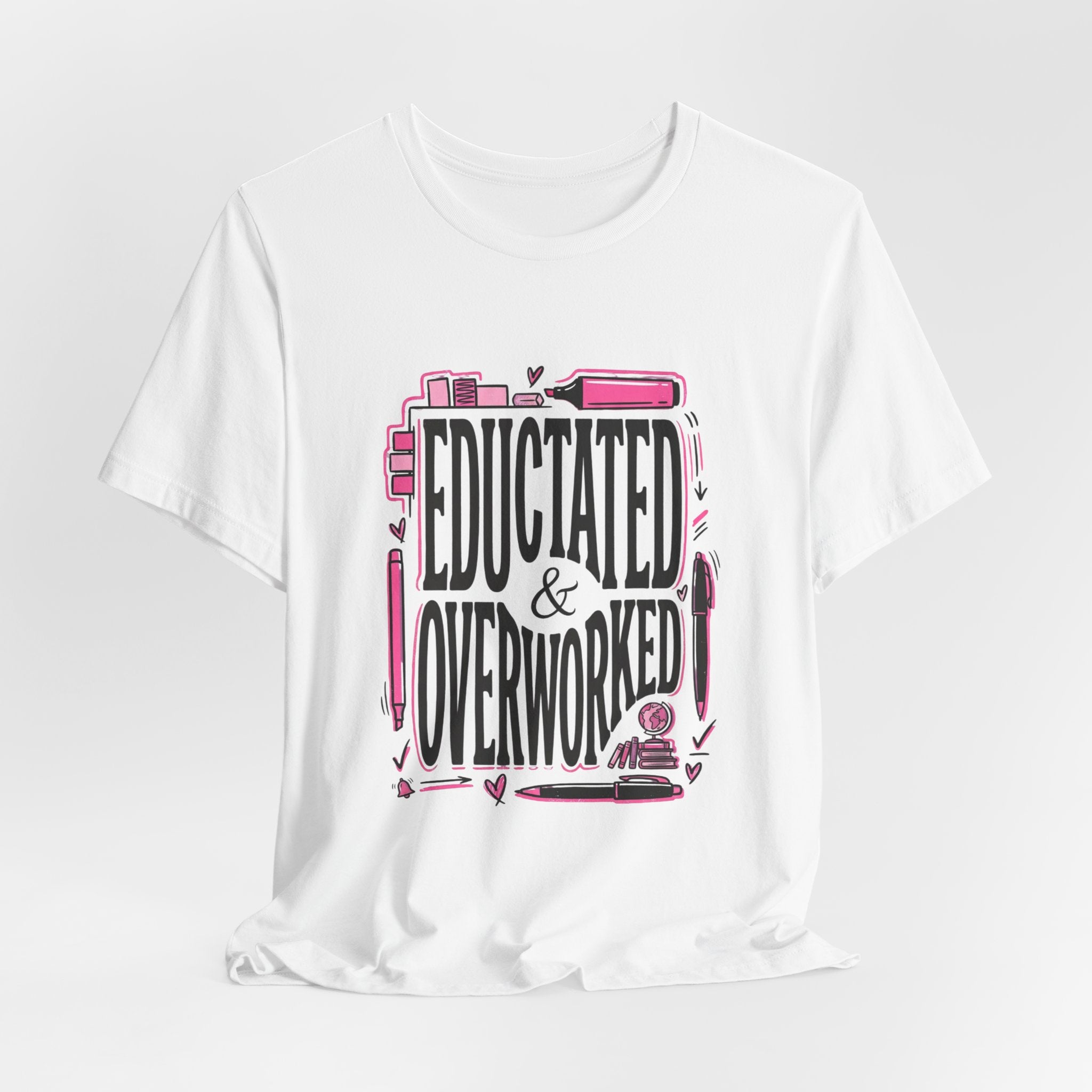 Educated & Overworked Tee — Funny Teacher, Student, Nurse, Grad Shirt