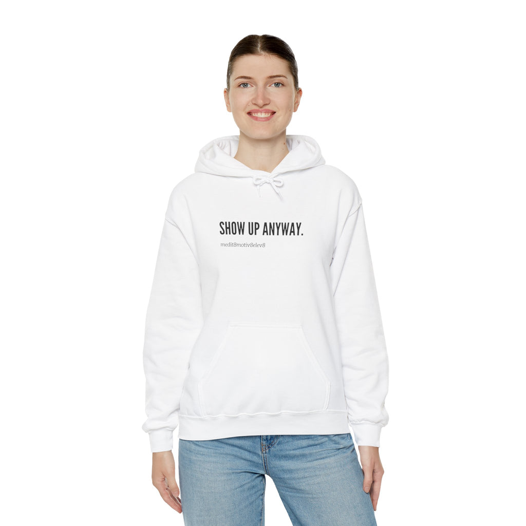 "show up" hoodie