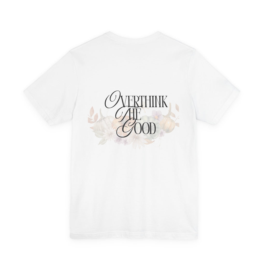 Overthink the Good Pumpkin Floral Tee