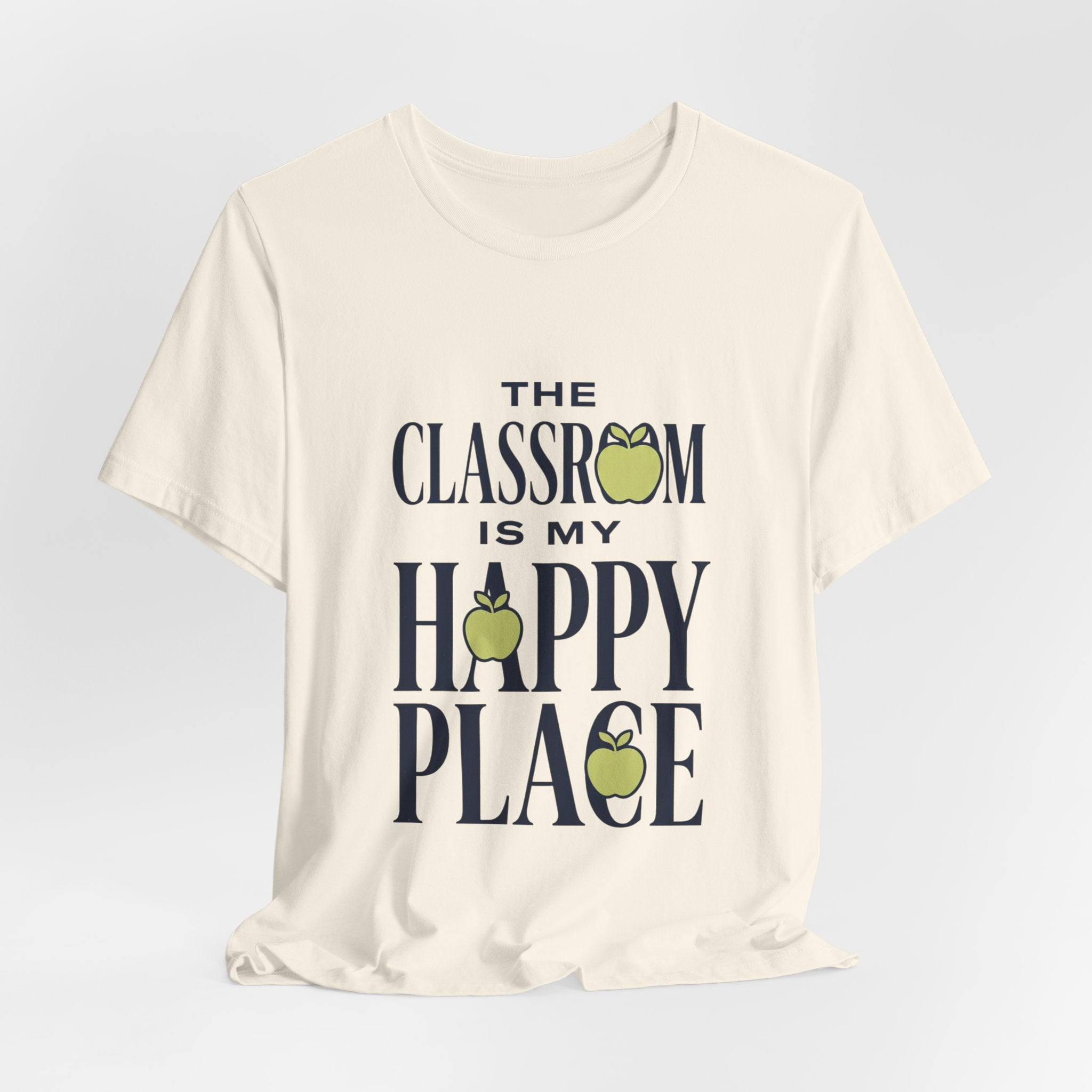 Classroom Is My Happy Place Tee — Teacher Appreciation Shirt