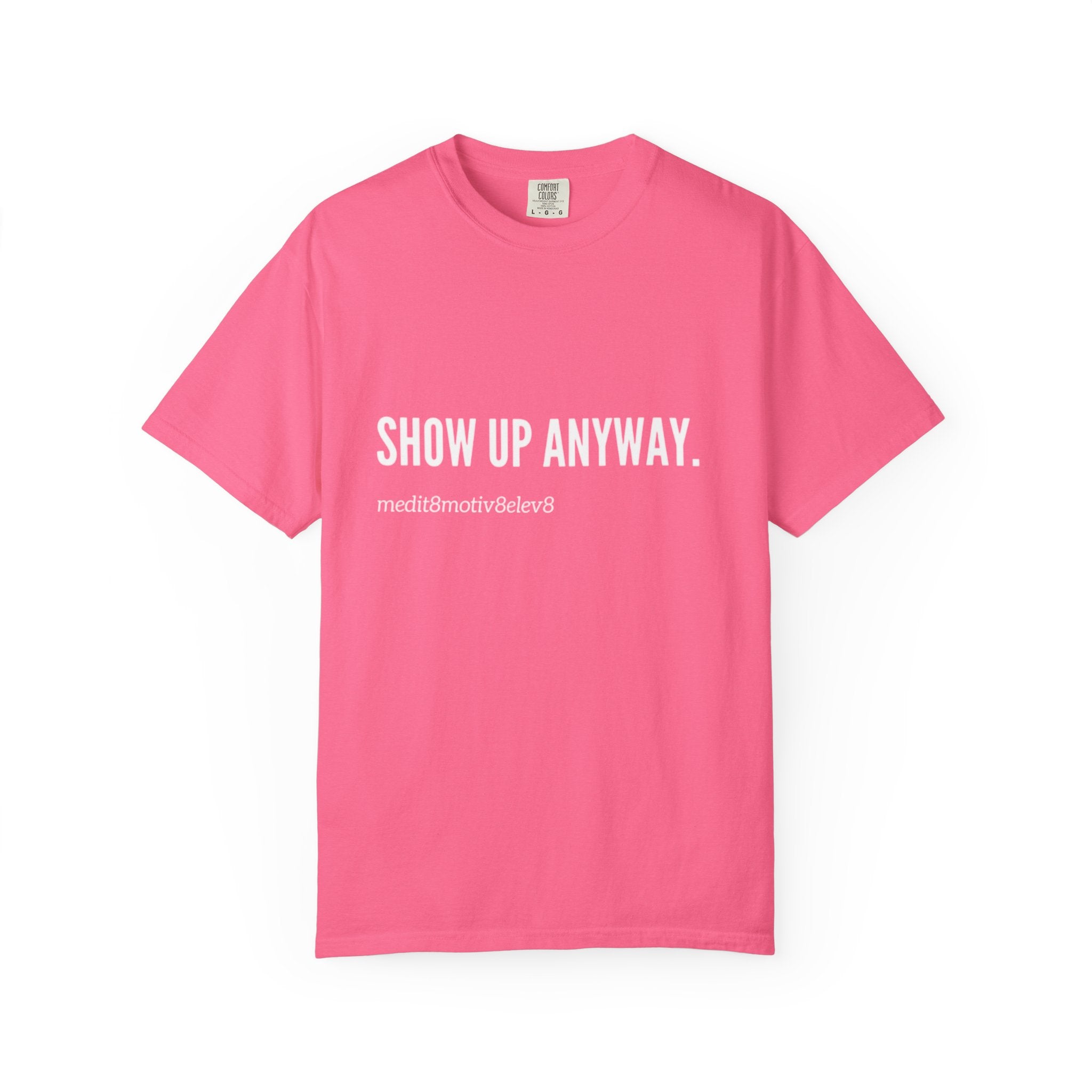 "show up" Comfort Colors
