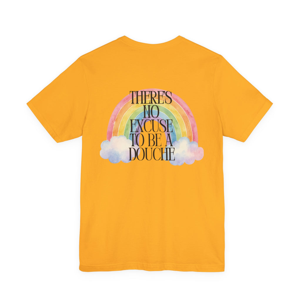Rainbow Graphic Tee — “There’s No Excuse to Be a Douche” Casual Statement T-Shirt