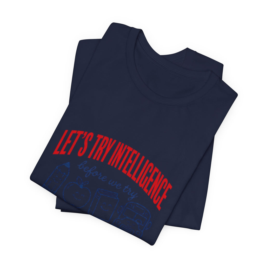 School try intelligence 
Unisex Jersey Short Sleeve Tee