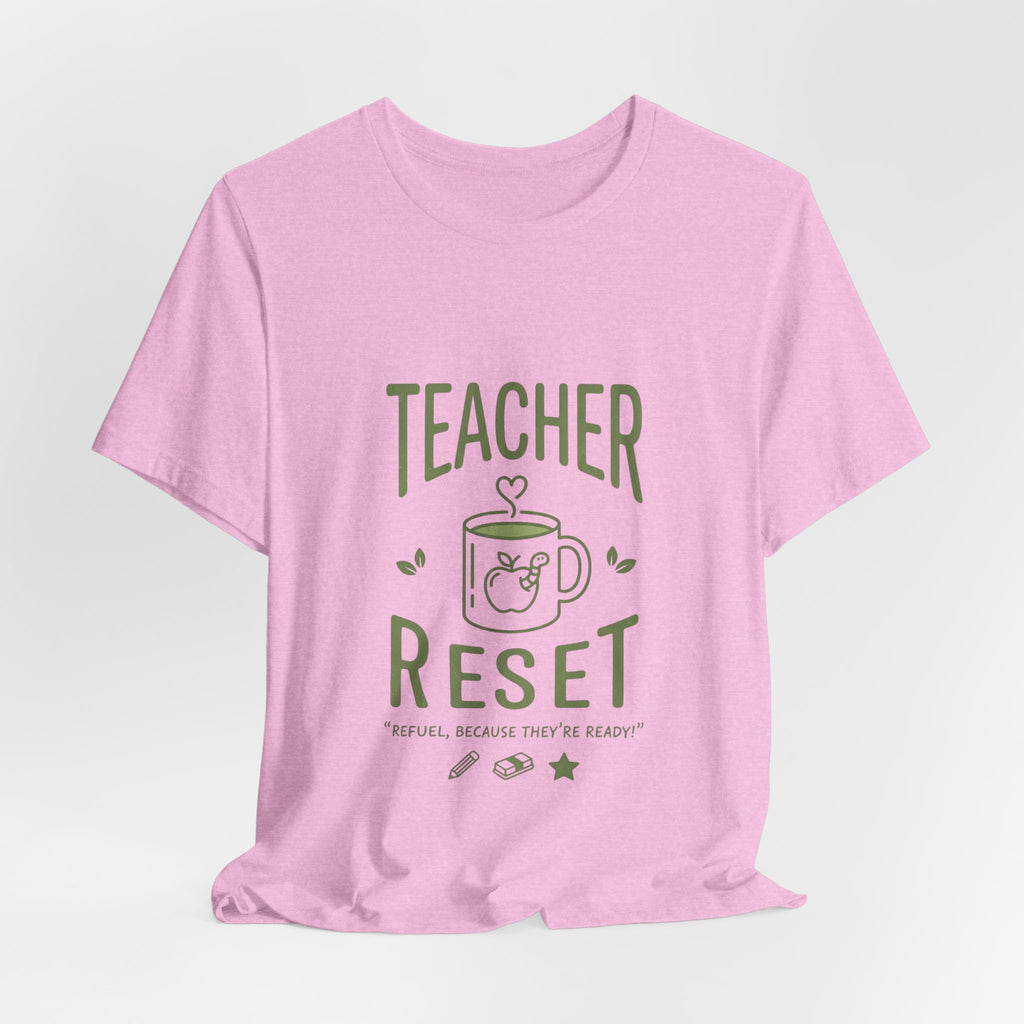 Teacher Reset T-Shirt — Funny Teacher Gift Tee with Coffee Mug Design