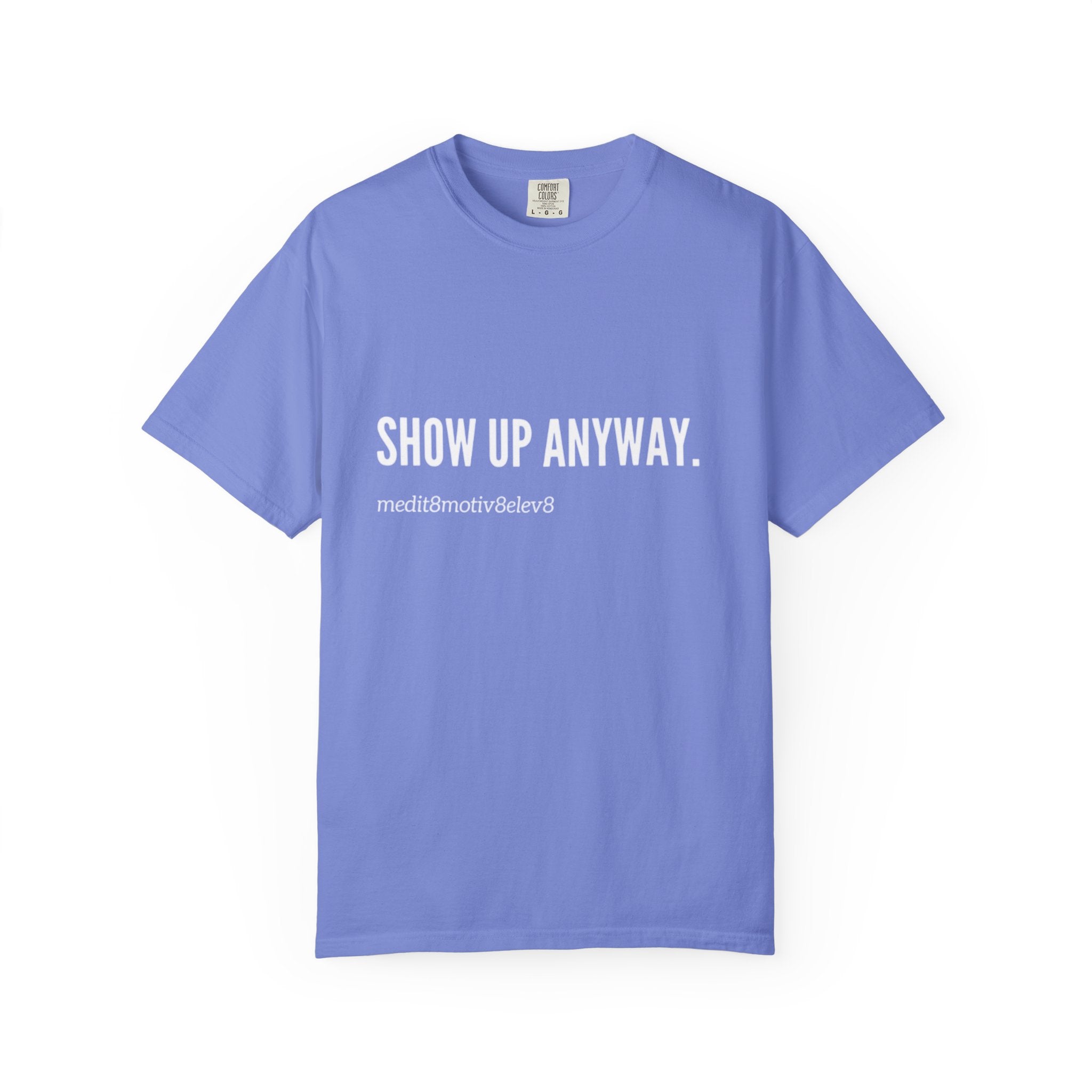 "show up" Comfort Colors