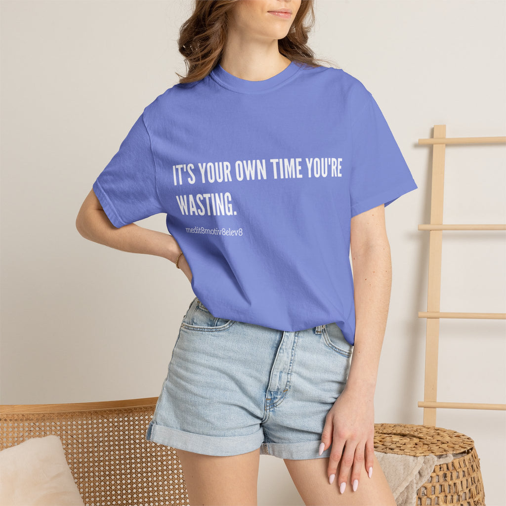 "your time" Comfort Colors