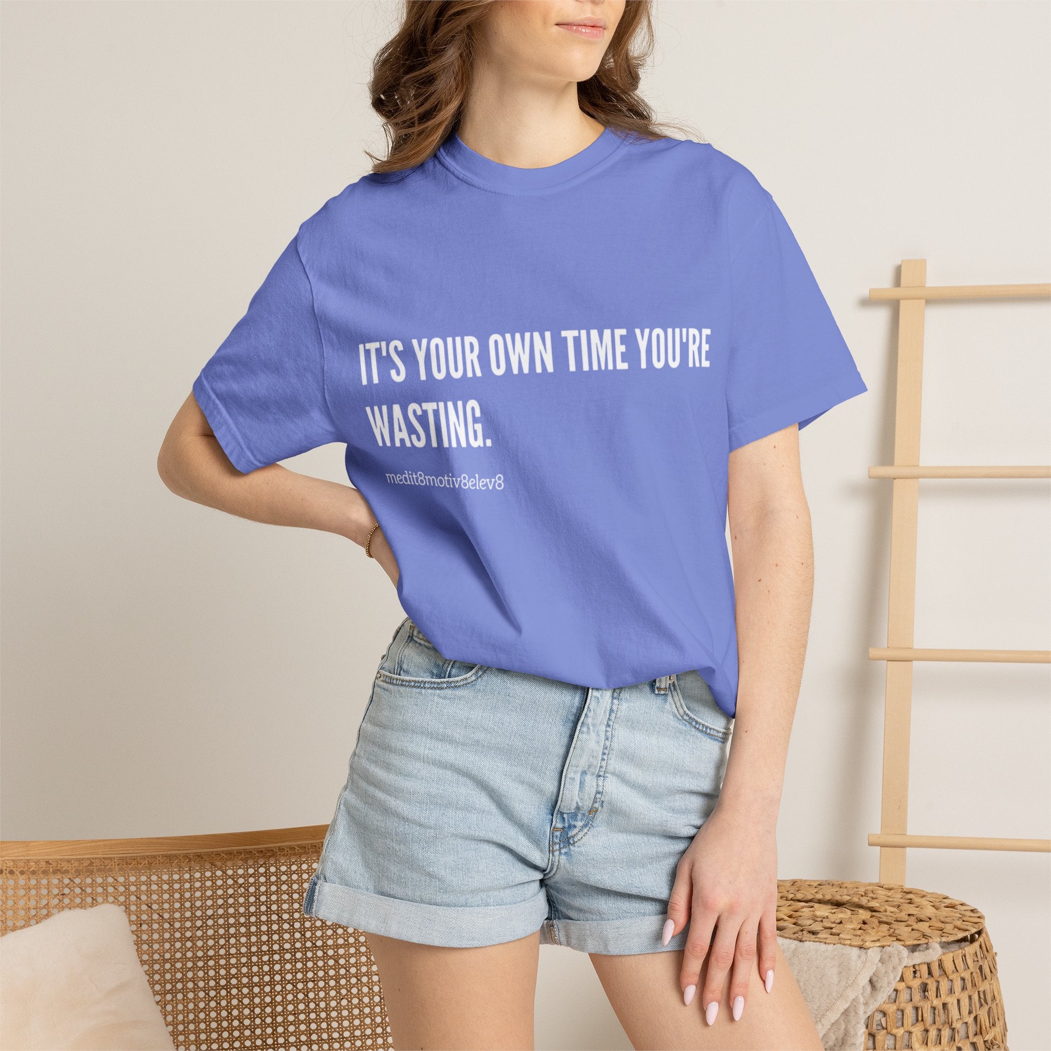 "your time" Comfort Colors