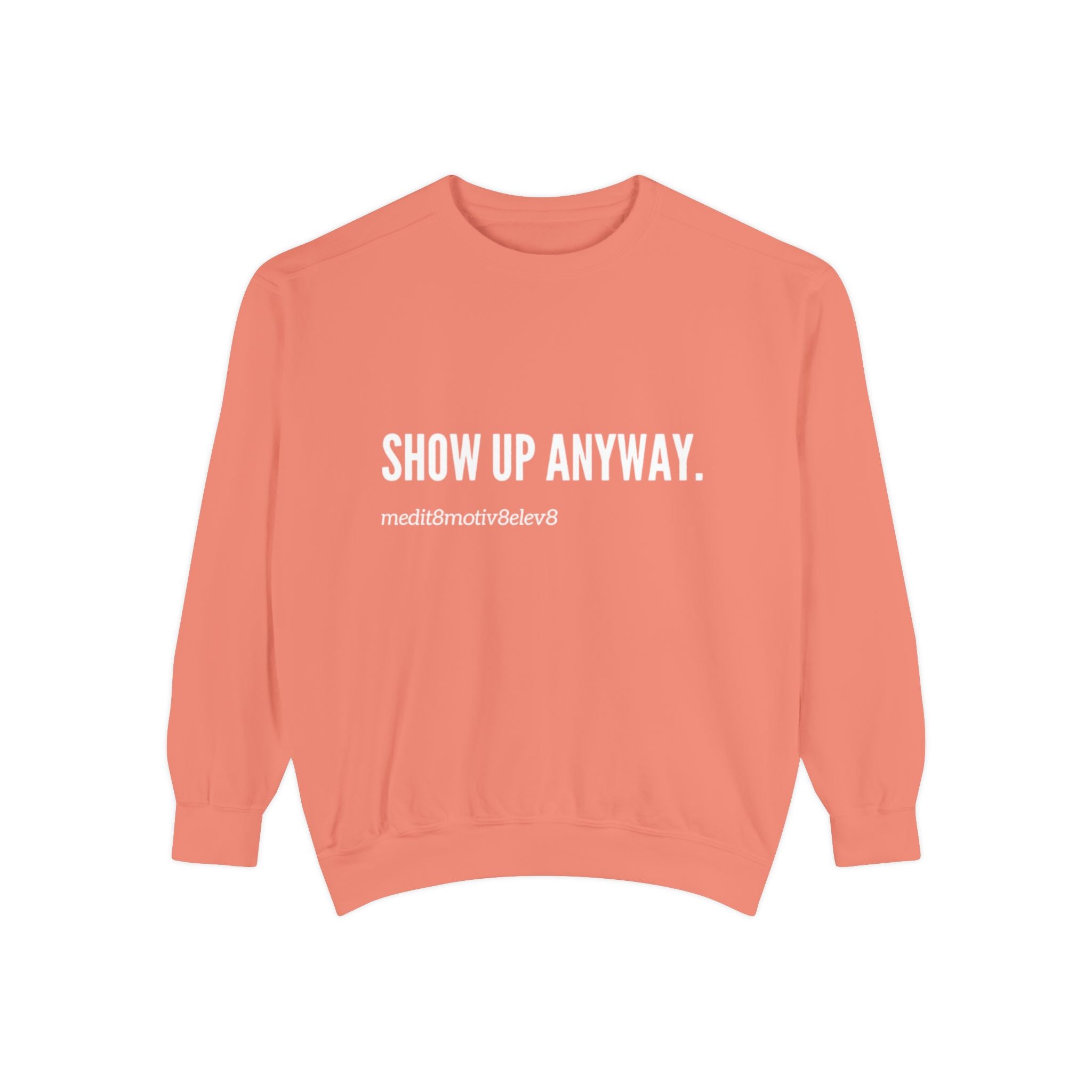 "show up" crew neck sweatshirt