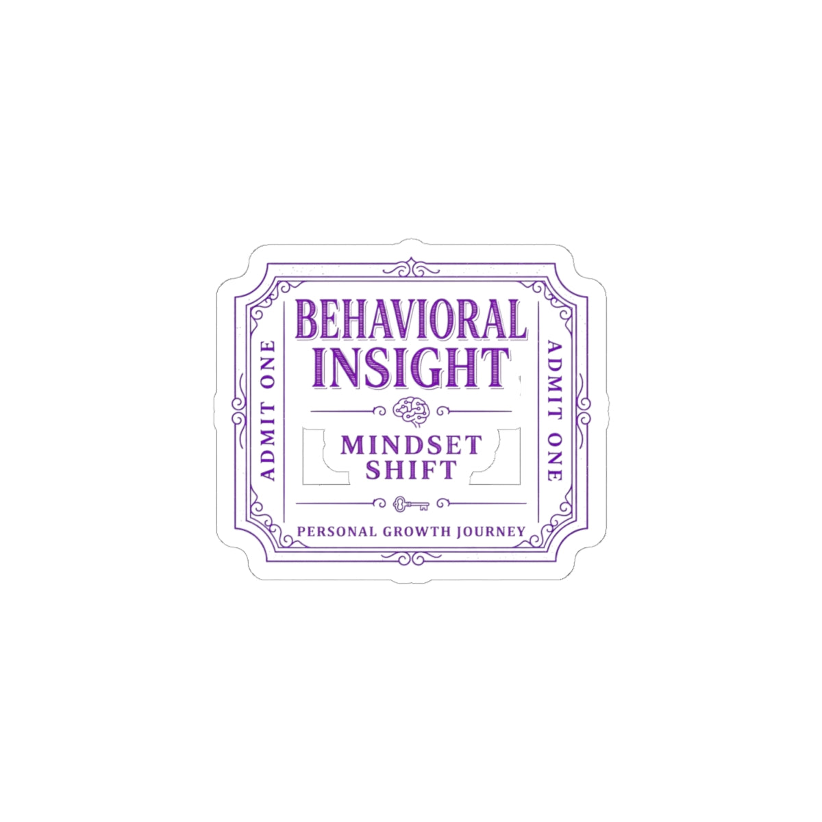 Behavioral Insight Ticket Sticker — "Mindset Shift" Motivational Kiss-Cut Sticker