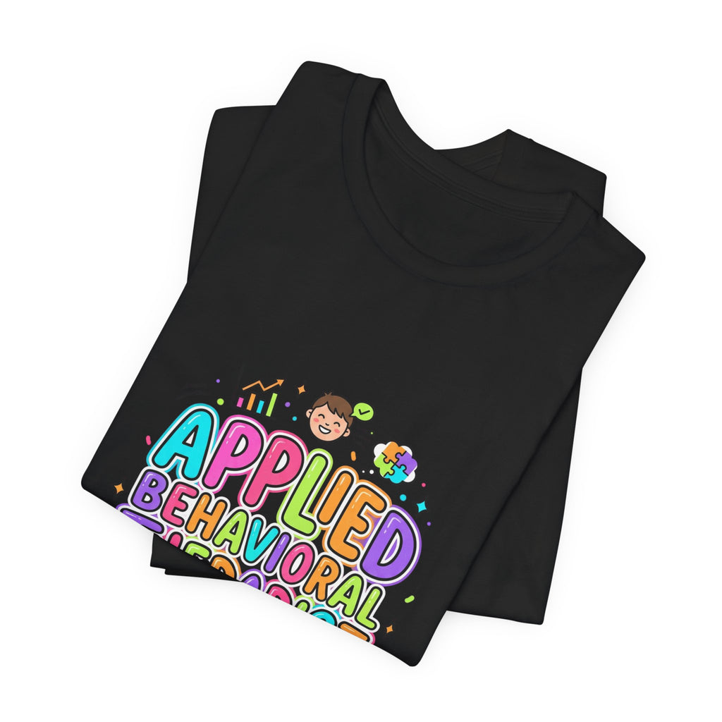 Applied Behavioral Therapist T-Shirt | School Staff, Support Staff Tee