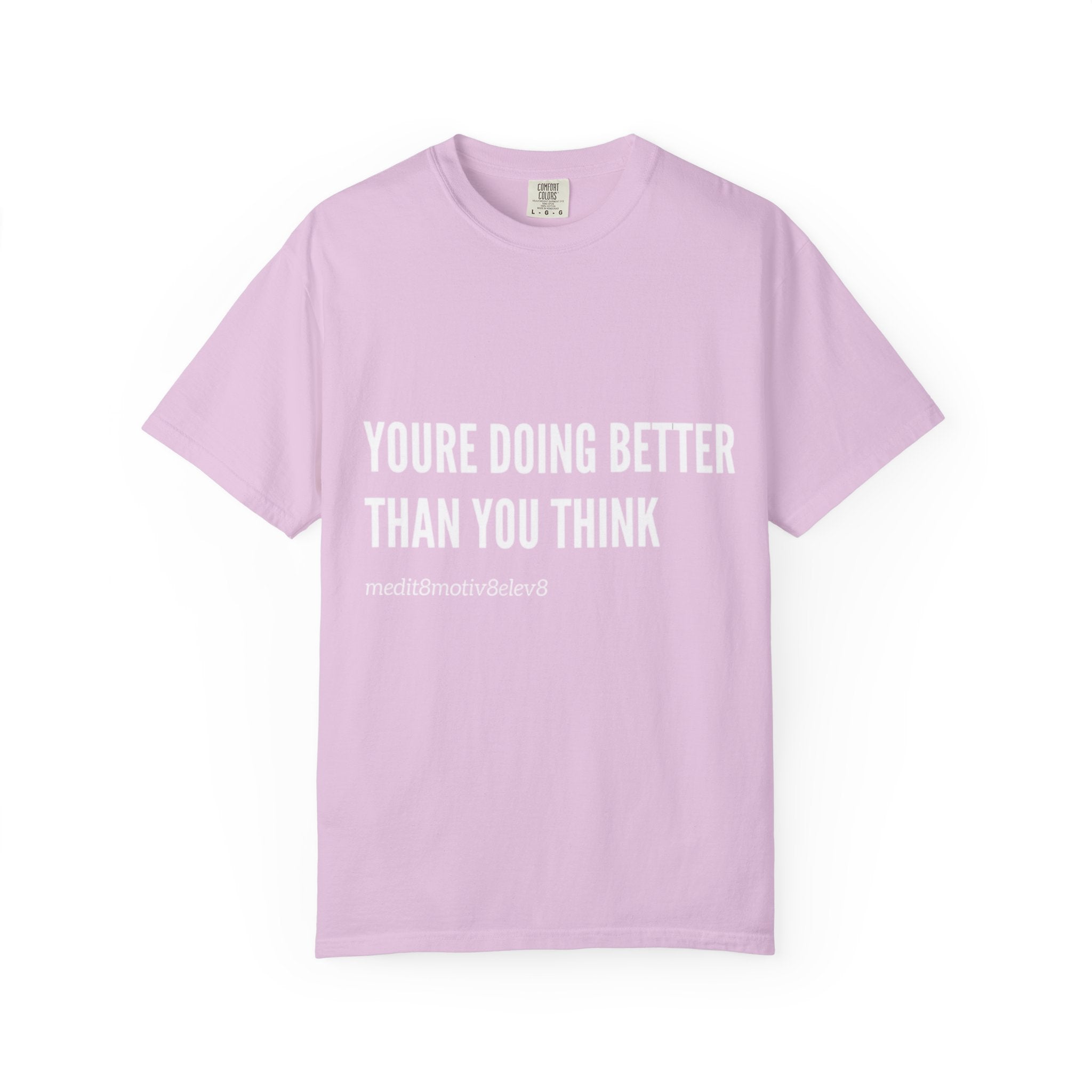 "youre doing better than you think" Comfort Colors