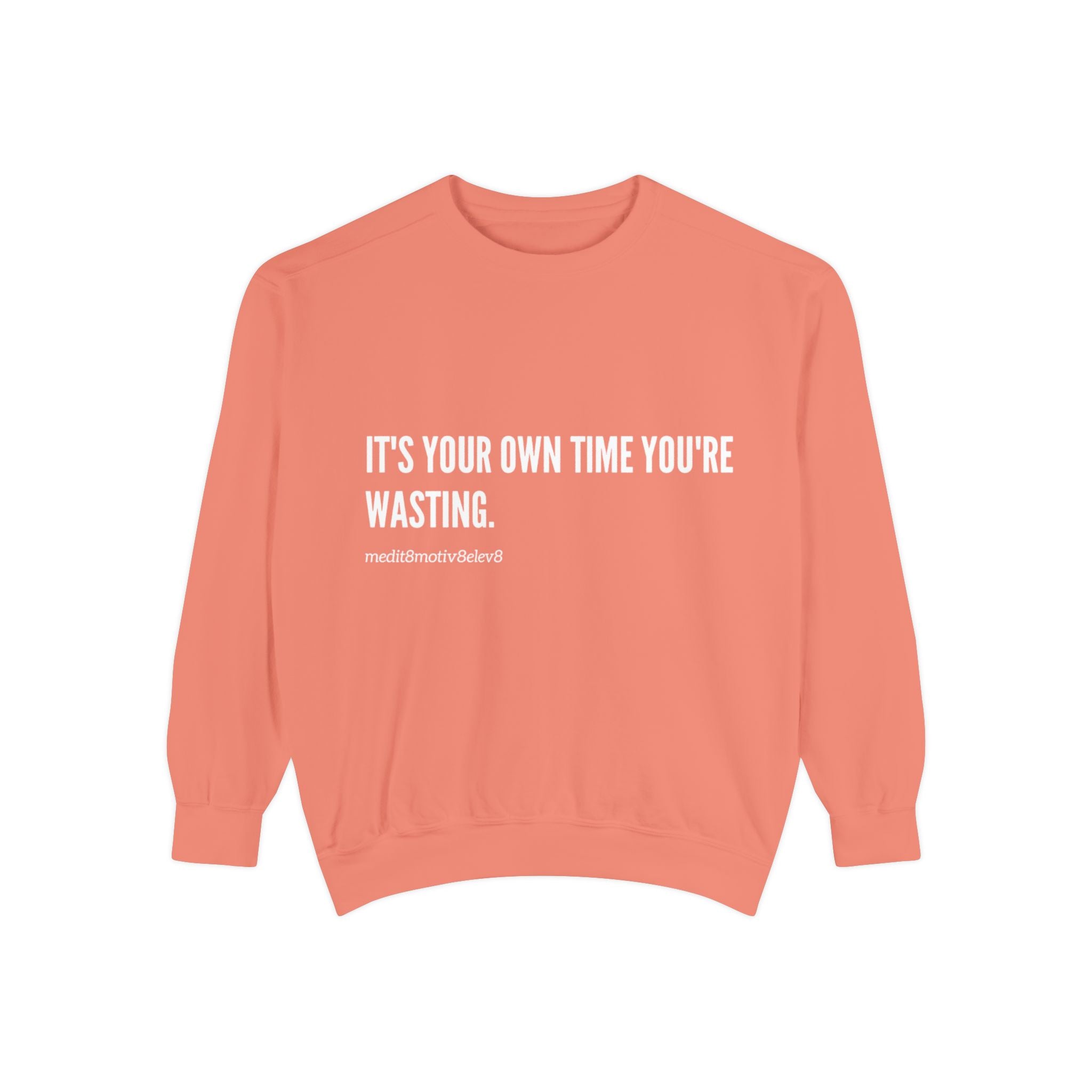 "your time" crew neck sweatshirt
