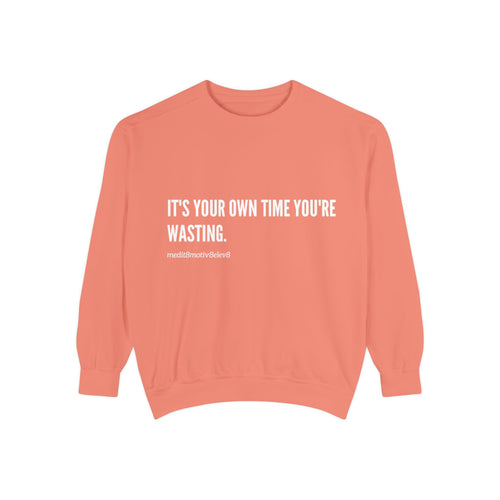 "your time" crew neck sweatshirt