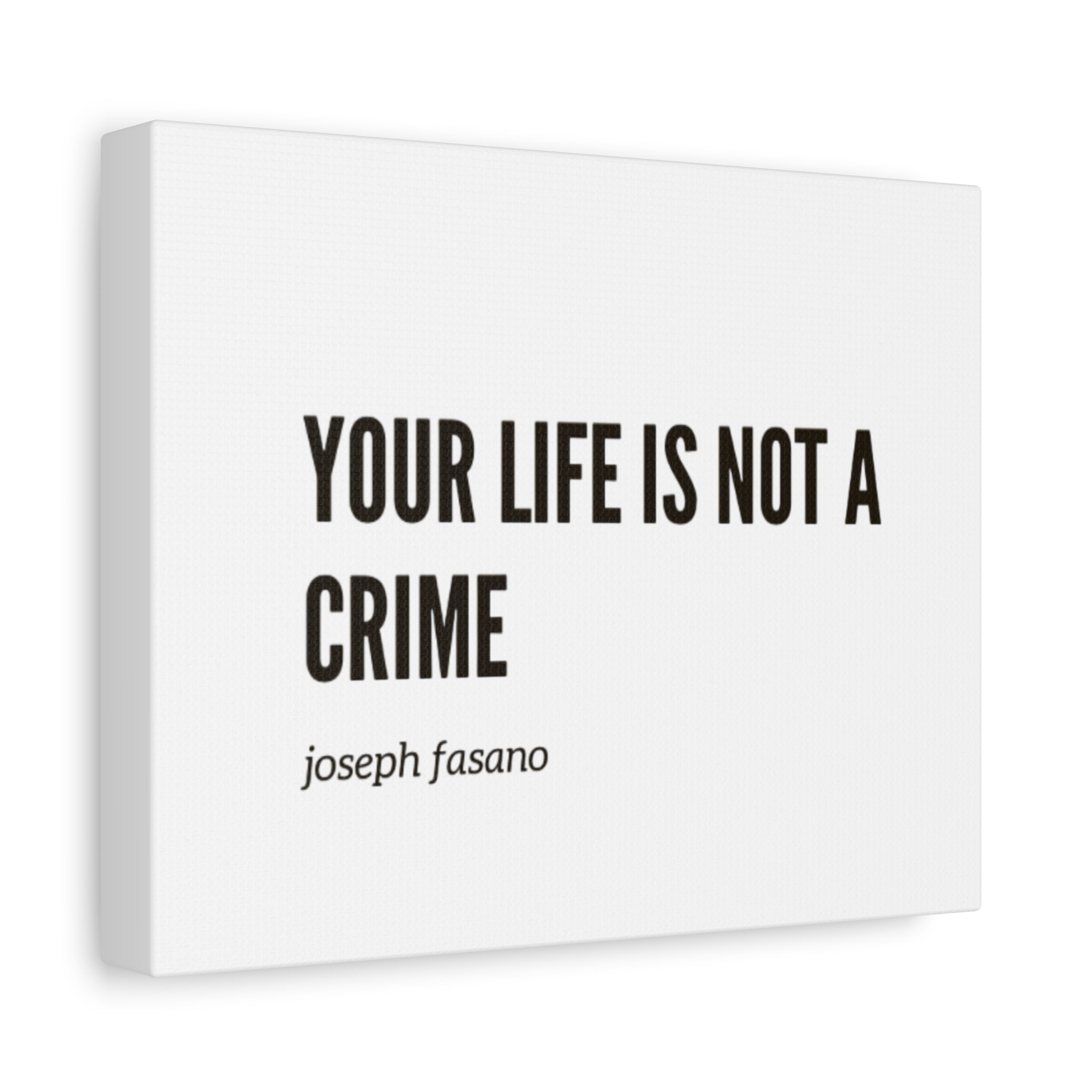 Joseph Fasanos “Your Life Is Not A Crime” Minimal Print