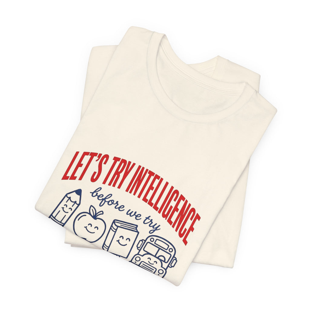 School try intelligence 
Unisex Jersey Short Sleeve Tee