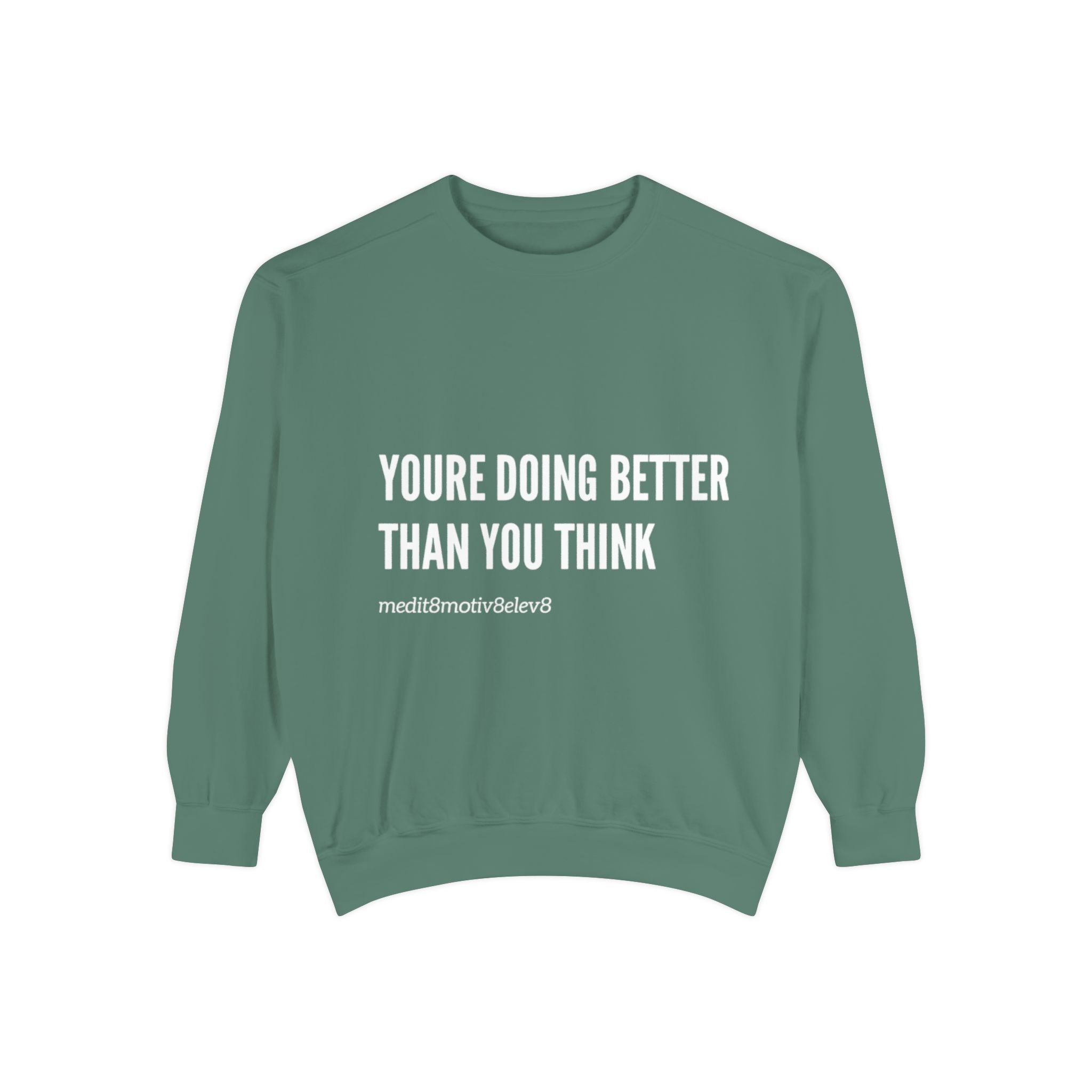 "youre doing better than you think" crew neck sweatshirt