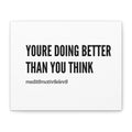 Inspirational Wall Canvas — "You're Doing Better Than You Think" Matte Stretched Art