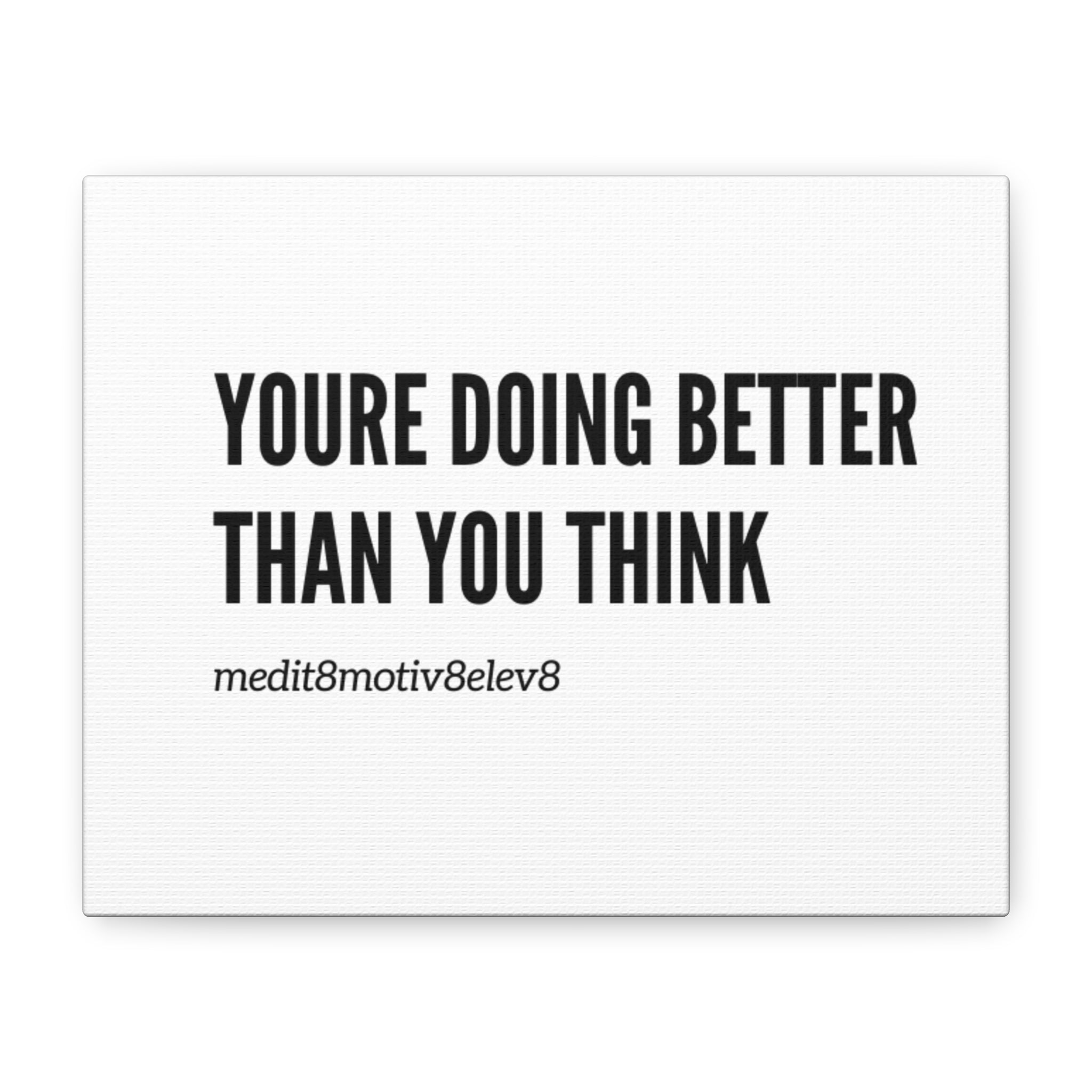 Inspirational Wall Canvas — "You're Doing Better Than You Think" Matte Stretched Art