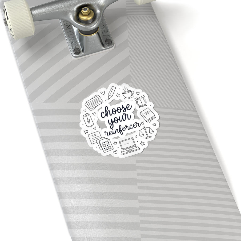 Kiss-Cut Sticker — “Choose Your Reinforcer” Study & Teacher Planner Decal