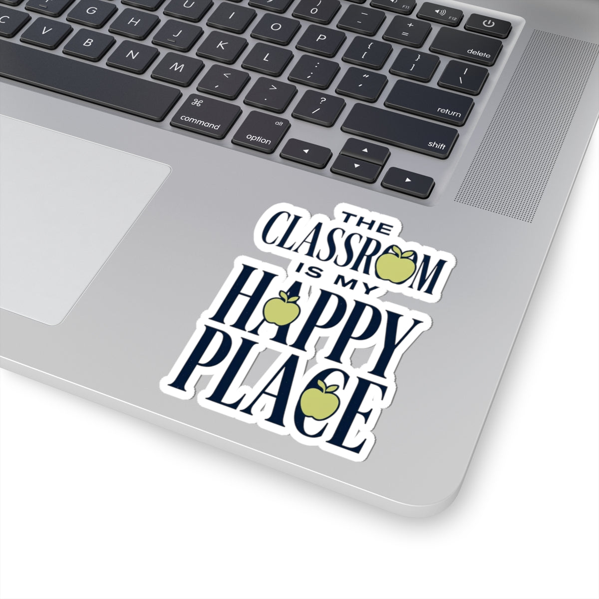 Sticker — “The Classroom Is My Happy Place” Teacher Apple Kiss-Cut Sticker
