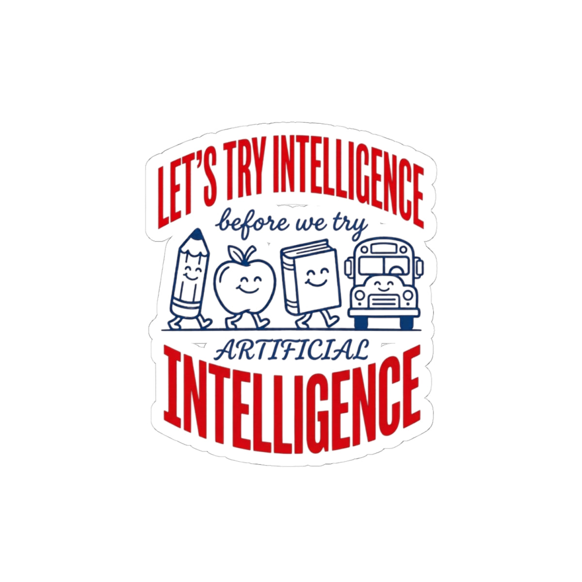 School try intelligence 
Kiss-Cut Stickers