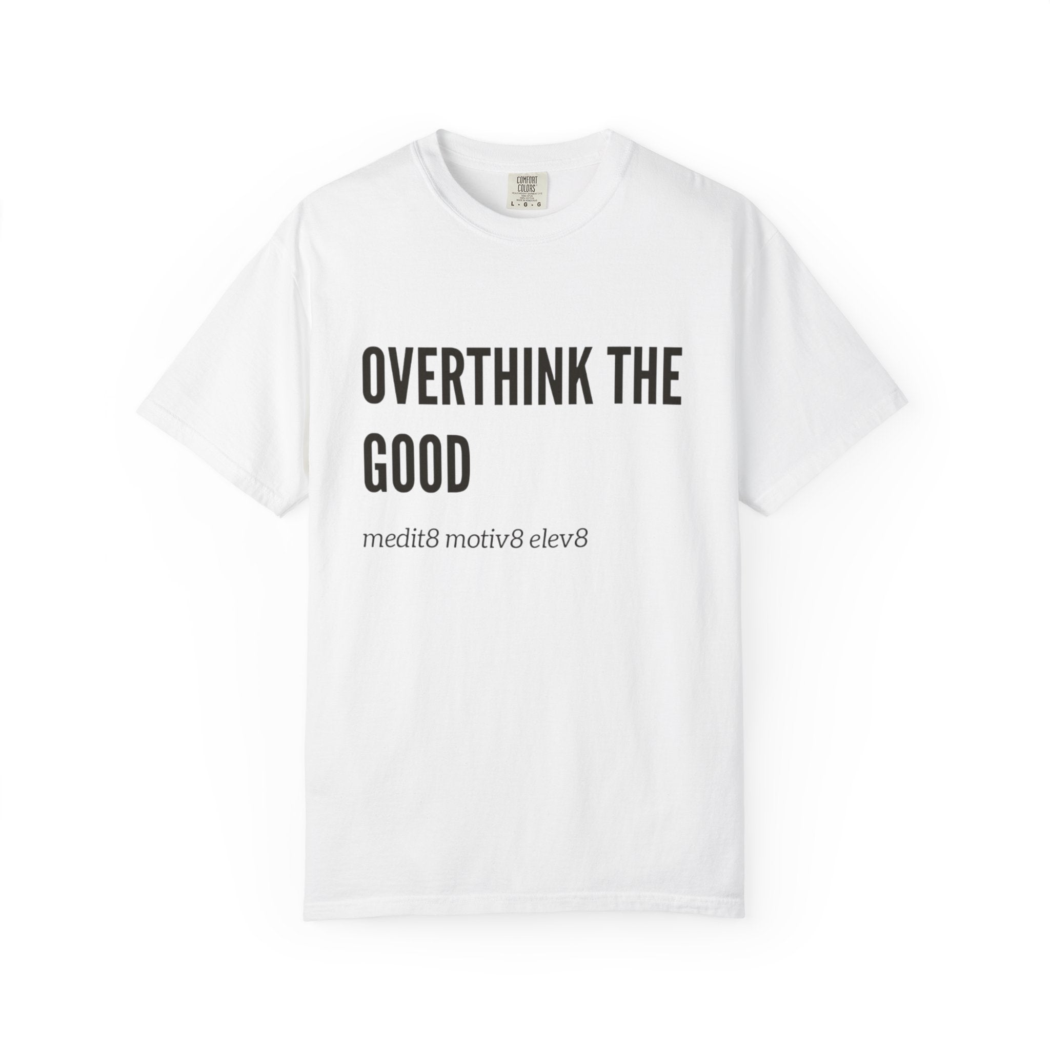 Overthink the Good