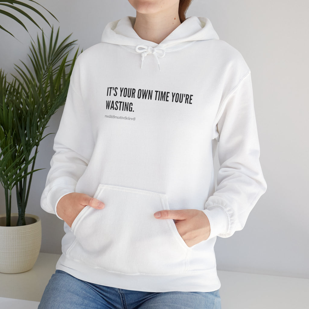 "your time" hoodie