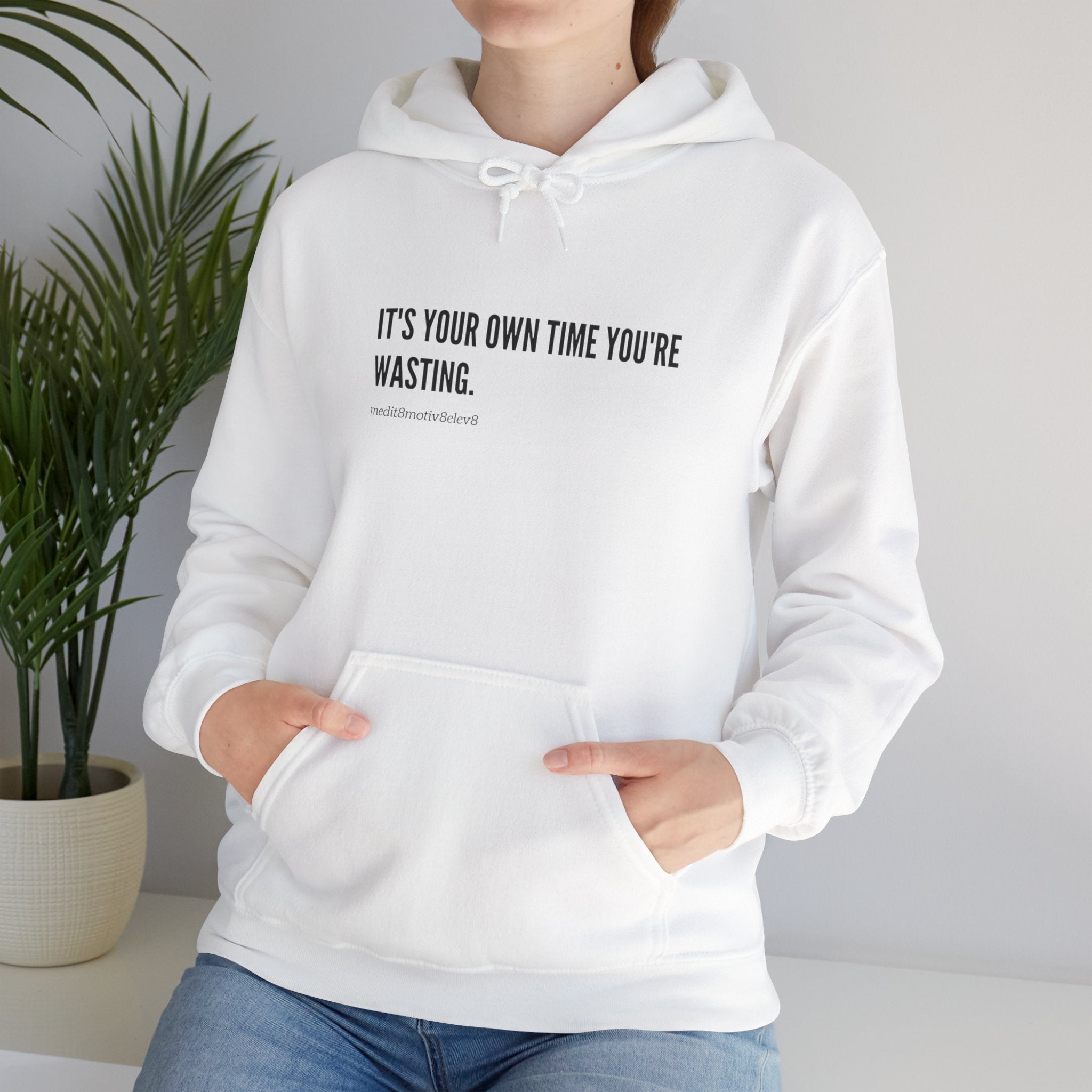 "your time" hoodie