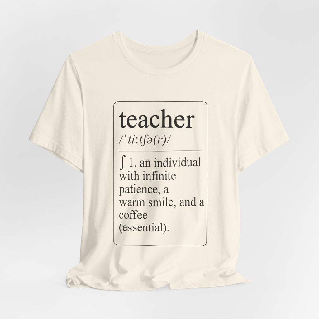 Teacher Definition T-Shirt — Funny Teacher Gift Tee ("teacher /ˈtiːtʃər/ 1. an individual with infinite patience, a warm smile, and a [...]