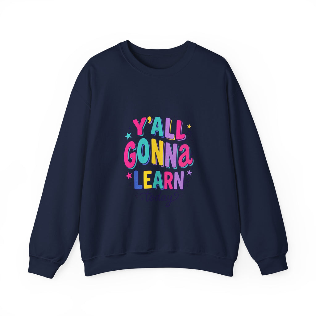 Y'all Gonna Learn Today sweatshirt | Colorful Christian faith graphic