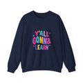 Y'all Gonna Learn Today sweatshirt | Colorful Christian faith graphic
