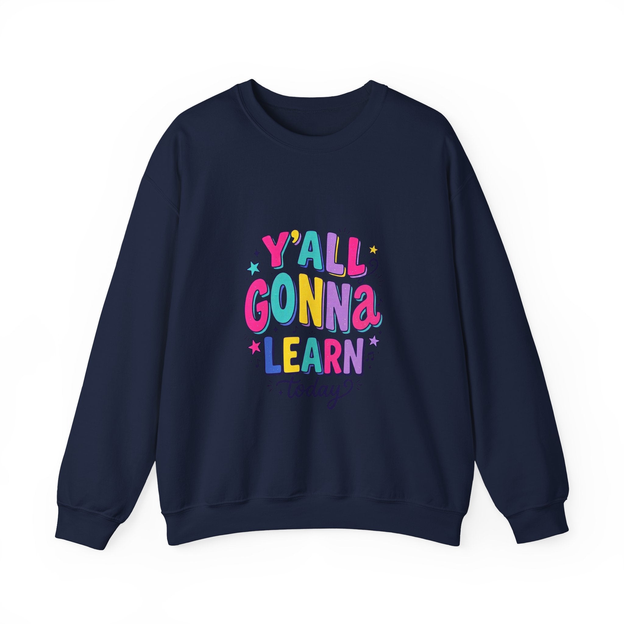 Y'all Gonna Learn Today sweatshirt | Colorful Christian faith graphic