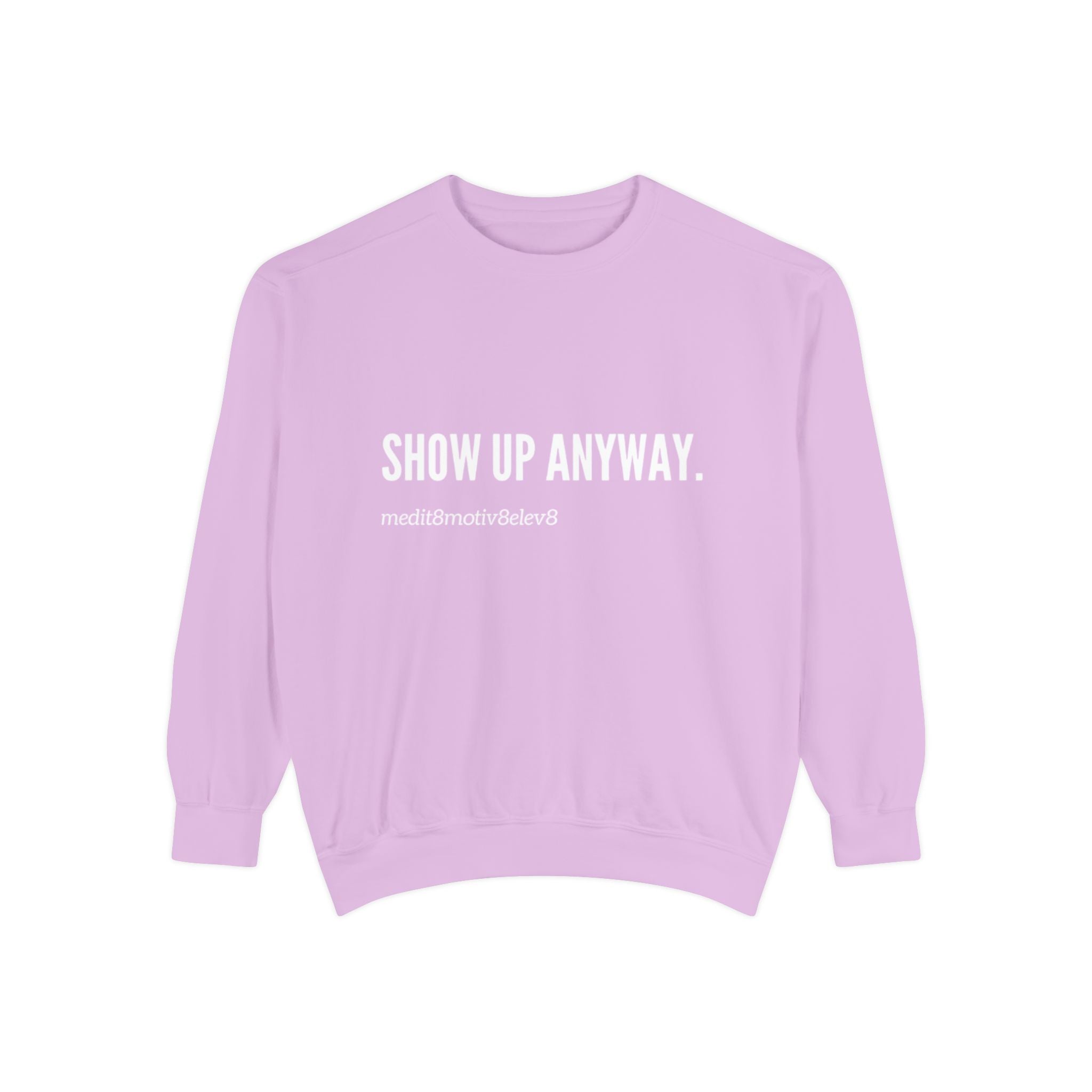 "show up" crew neck sweatshirt