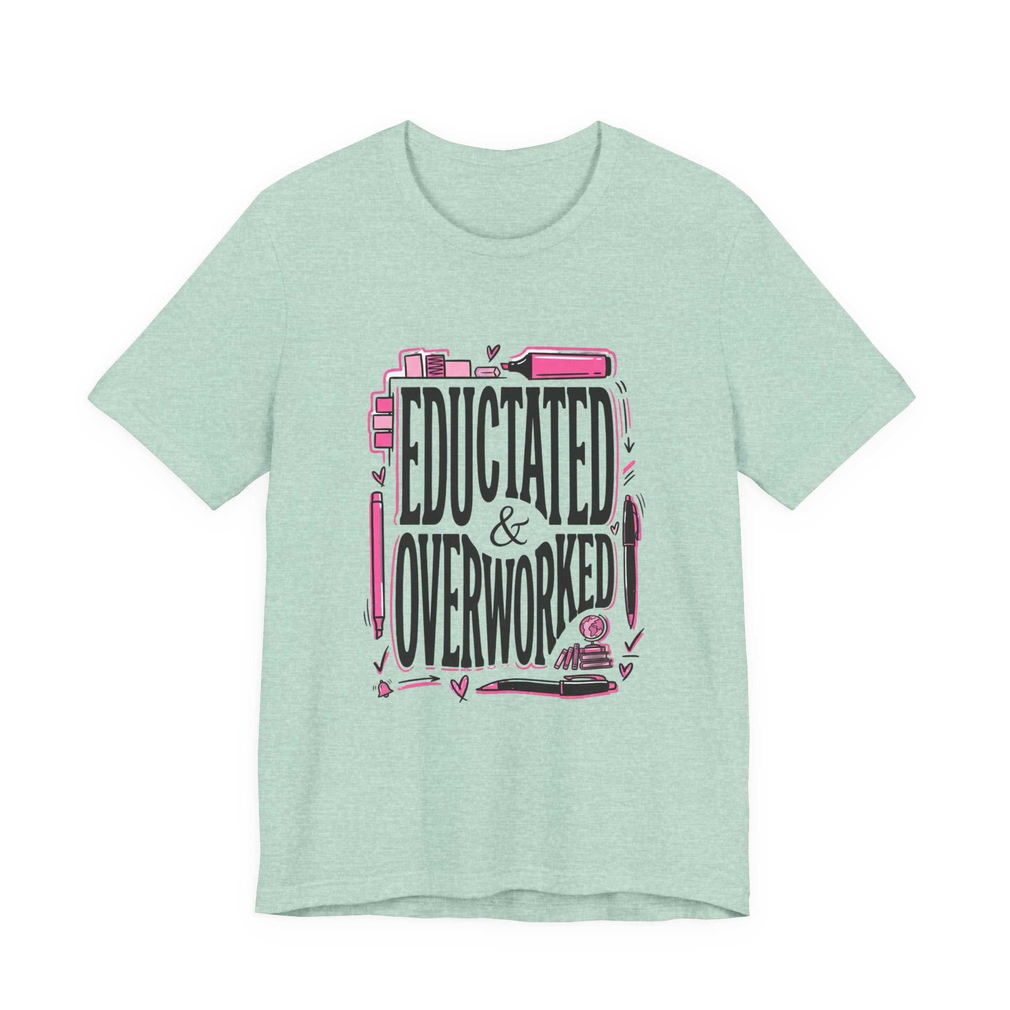 Educated & Overworked Tee — Funny Teacher, Student, Nurse, Grad Shirt