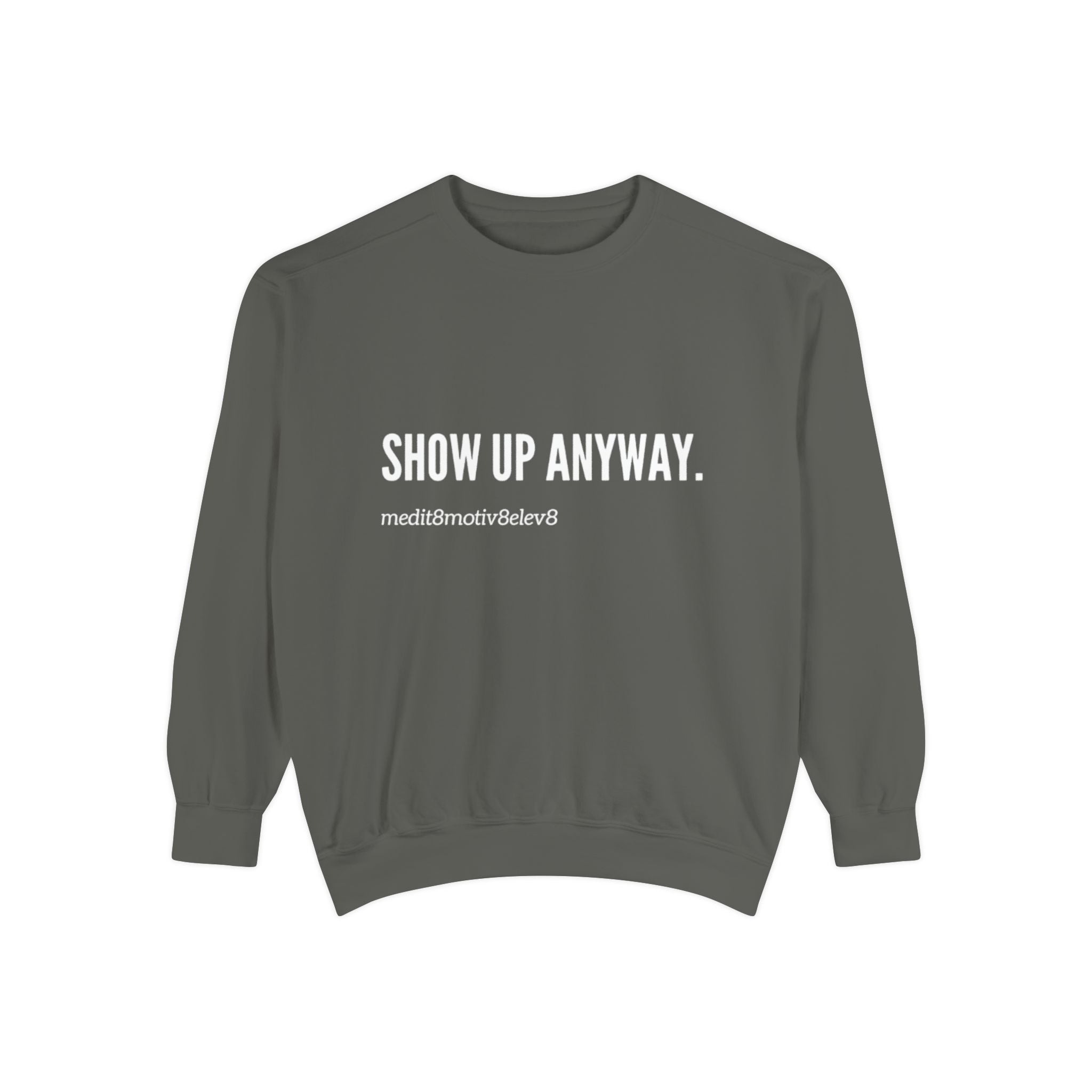 "show up" crew neck sweatshirt