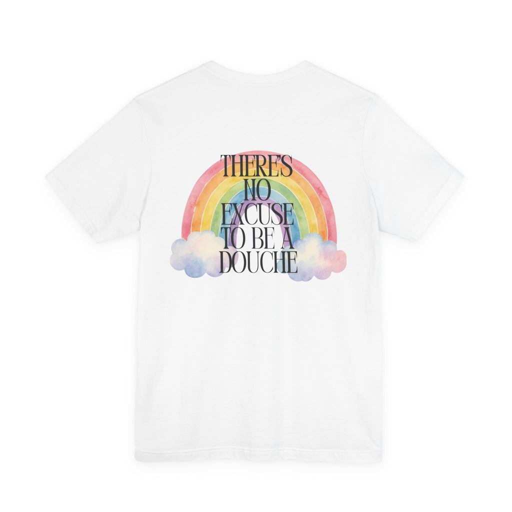 Rainbow Graphic Tee — “There’s No Excuse to Be a Douche” Casual Statement T-Shirt
