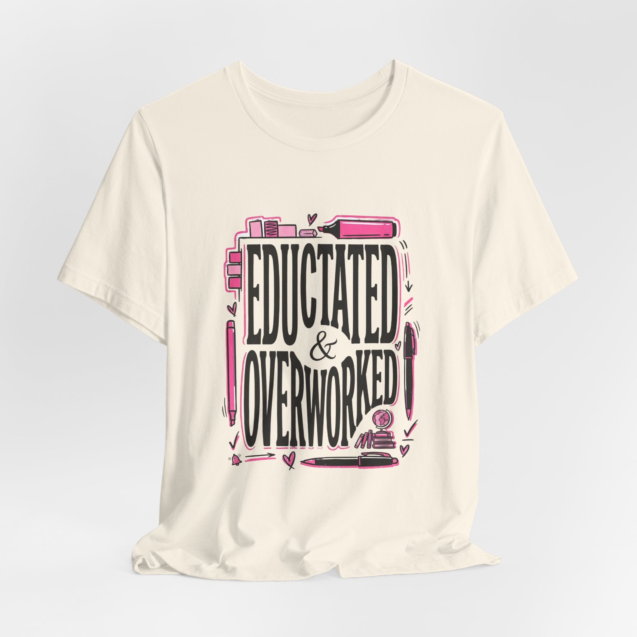 Educated & Overworked Tee — Funny Teacher, Student, Nurse, Grad Shirt