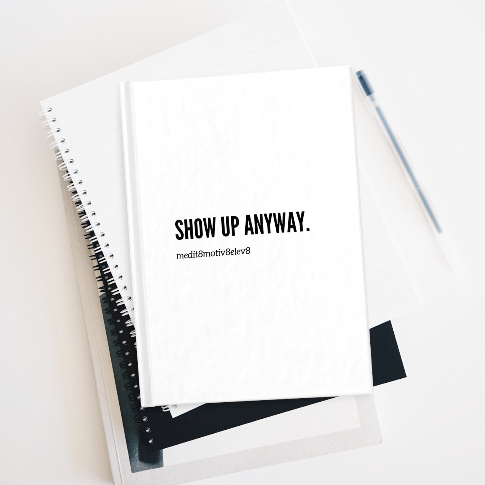 Show Up Anyway Journal — Minimal Motivational Hardcover Notebook
