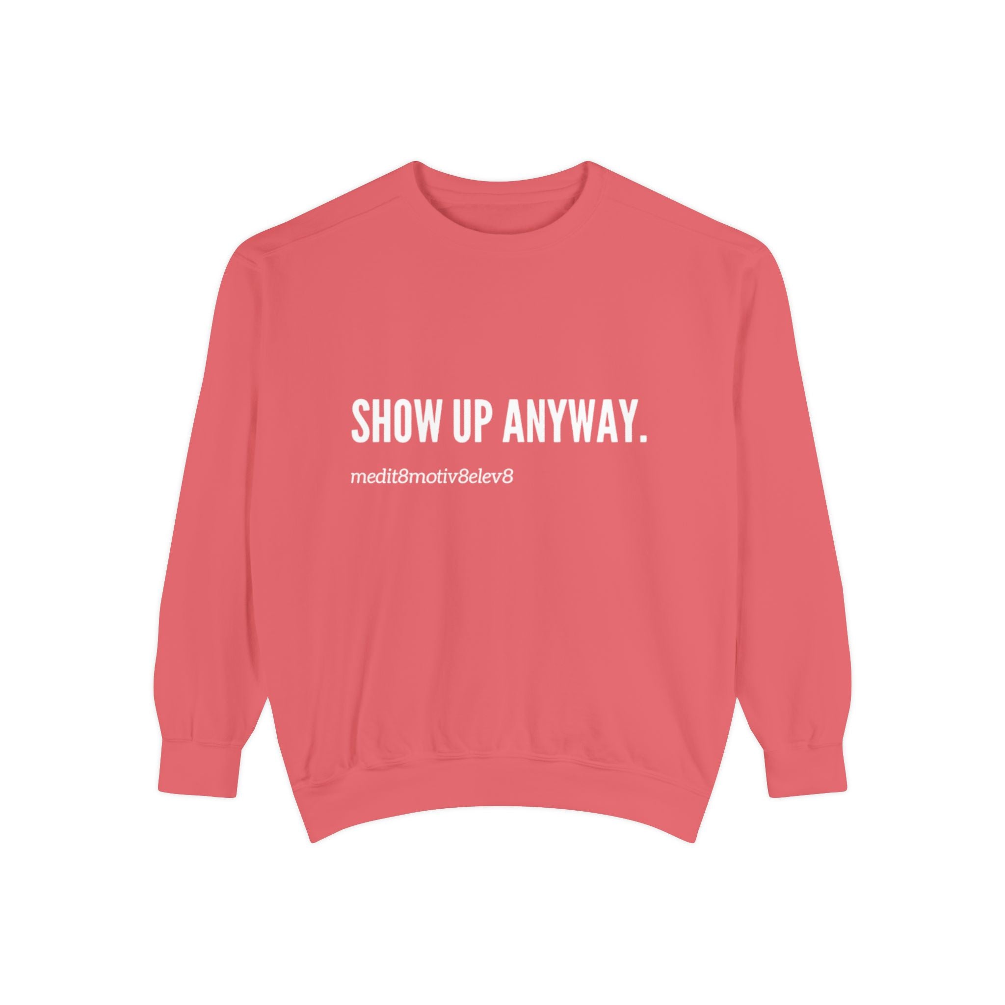 "show up" crew neck sweatshirt